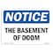 Signmission OSHA Notice, 5" Height, The Basement Of Doom Sign, 7" X 5", Landscape OS-NS-D-57-L-18558 - alternate 1